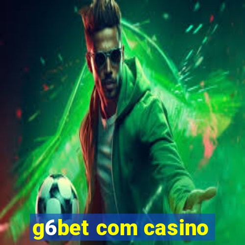 g6bet com casino